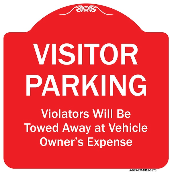 Signmission Visitor Parking Violators Towed Away Vehicle Owners Expense Alum Sign, 18" L, 18" H, RW-1818-9870 A-DES-RW-1818-9870 - main